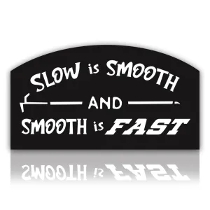 Slow is Smooth and Smooth is Fast | Firefighter Sticker